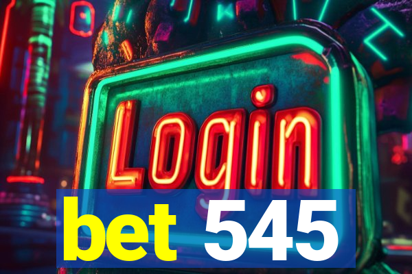 bet 545